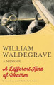 A Different Kind Of Weather: A Memoir William Waldegrave 9781472119773