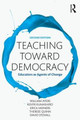 Teaching Toward Democracy 2e: Educators as Agents of Change by William Ayers