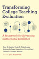 Transforming College Teaching Evaluation: A Framework for Advancing Instructional Excellence Ann E. Austin 9798895570159