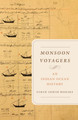 Monsoon Voyagers: An Indian Ocean History Prof. Fahad Ahmad Bishara 9780520415928