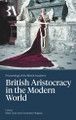 British Aristocracy and the Modern World: 2025 Professor Miles Taylor 9781836244745