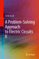 A Problem-Solving Approach to Electric Circuits: Volume II Farzin Asadi 9783031956331