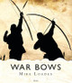 War Bows by Mike Loades