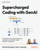 Supercharged Coding with GenAI: Accelerate your software engineering productivity with GitHub Copilot, ChatGPT, and OpenAI Hila Paz Herszfang 9781836645290