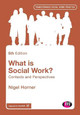 What is Social Work?: Contexts and Perspectives by Nigel Horner