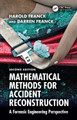Mathematical Methods for Accident Reconstruction: A Forensic Engineering Perspective Harold Franck 9781032714721