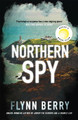 Northern Spy: A Reese Witherspoon's Book Club Pick Flynn Berry 9781474607117