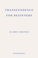 Transcendence for Beginners Clare Carlisle 9781804271957