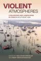 Violent Atmospheres: Livelihoods and Landscapes in Crisis in Southeast Asia Professor Wolfram Heinz Dressler 9780824898465