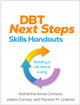 DBT Next Steps Skills Handouts: Building a Life Worth Living Katherine Anne Comtois 9781462558179