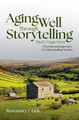 Aging Well Through Storytelling: Mind's Magic Door Rosemary J. Link 9780197808450
