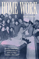 Home Work: Gender, Child Labor, and Education for Girls in Urban America, 1870–1930 Ruby Oram 9780226844336