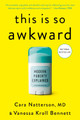 This Is So Awkward: Modern Puberty Explained Cara Natterson 9780593580974