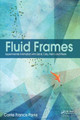 Fluid Frames: Experimental Animation with Sand, Clay, Paint, and Pixels Corrie Parks 9781138784918