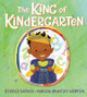 The King of Kindergarten by Derrick Barnes