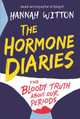 The Hormone Diaries: The Bloody Truth About Our Periods Hannah Witton 9781526361462
