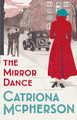 The Mirror Dance Catriona McPherson 9781529337952