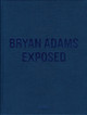 Bryan Adams: Exposed by Bryan Adams 9783869305004