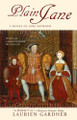 Plain Jane: A Novel of Jane Seymour by Laurien Gardner 9780425220948