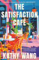 The Satisfaction Cafe by Kathy Wang 9780349147260