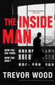 The Inside Man by Trevor Wood 9781529432558