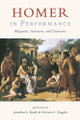 Homer in Performance: Rhapsodes, Narrators, and Characters Jonathan Ready 9781477333617