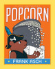 Popcorn by Frank Asch 9781665982177