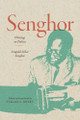 Senghor: Writings on Politics: Senghor for the Ages Léopold Sédar Senghor 9781478029380