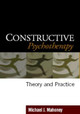 Constructive Psychotherapy: Theory and Practice Michael J. Mahoney 9781593852344