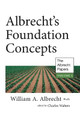 Albrecht's Foundation Concepts: The Albrecht Papers: Volume 1 by William A. Albrecht