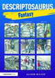 Descriptosaurus: Fantasy Alison Wilcox (School writer and researcher, UK) 9781138858756
