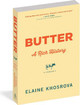 Butter: A Rich History by Elaine Khosrova