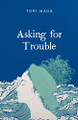 Asking For Trouble by Tori Wagg 9781008992108
