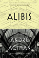Alibis by Andre Aciman