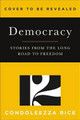 Democracy: Stories from the Long Road to Freedom by Condoleezza Rice 9781455540181
