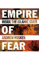 Empire of Fear: Inside the Islamic State by Andrew Hosken