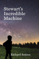 Stewart's Incredible Machine by Richard Sotiros 9781732845602