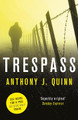 Trespass by Anthony J. Quinn