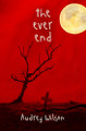 The Ever End by Audrey Wilson 9781612943237