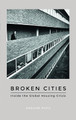Broken Cities: Inside the Global Housing Crisis by Deborah Potts