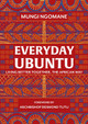 Everyday Ubuntu: Living better together, the African way by Nompumelelo Mungi Ngomane
