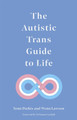 The Autistic Trans Guide to Life by Yenn Purkis