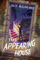 This Appearing House by Ally Malinenko 9780063136588
