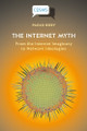 The Internet Myth: From the Internet Imaginary to Network Ideologies by Paolo Bory 9781912656752