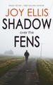 Shadow Over The Fens by Joy Ellis