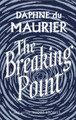 The Breaking Point: Short Stories by Daphne Du Maurier