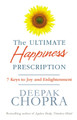 The Ultimate Happiness Prescription: 7 Keys to Joy and Enlightenment by Deepak Chopra