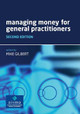Managing Money for General Practitioners, Second Edition Mike Gilbert 9781846192654