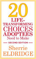 20 Life-Transforming Choices Adoptees Need to Make, Second Edition by Sherrie Eldridge