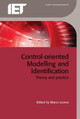 Control-oriented Modelling and Identification: Theory and practice by Marco Lovera